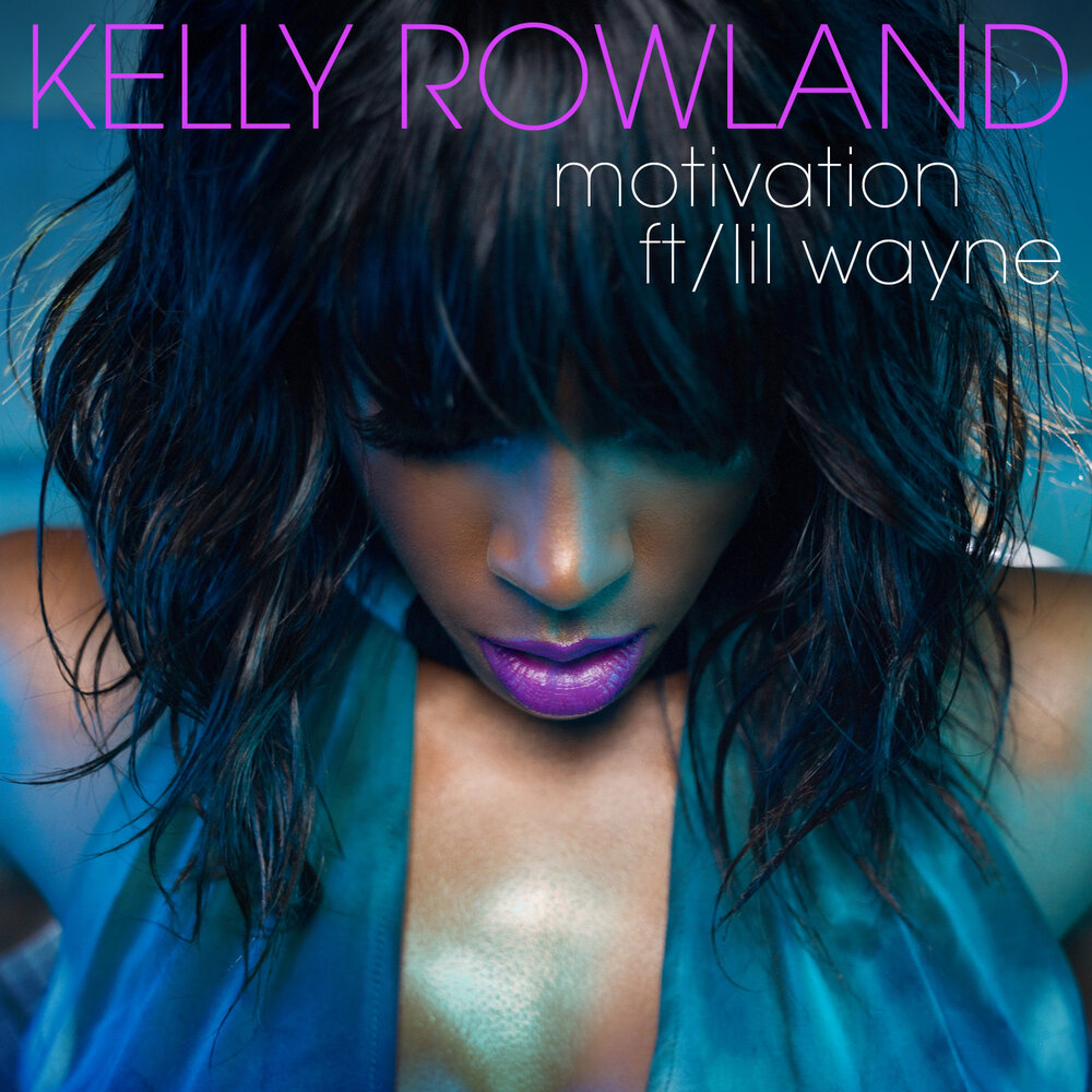 Kelly Rowland, Lil Wayne альбом Motivation слушать онлайн бесплатно на Янде...
