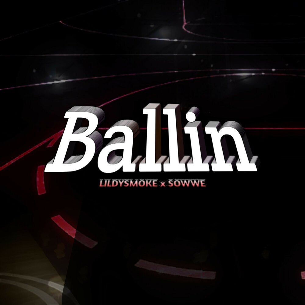Ballin песня. Оригинал Ballin Edit. LILDYSMOKE Wikipedia. Sowwe. Animan Ballin оригинал.
