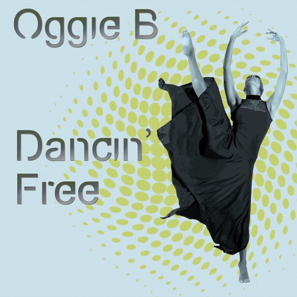 Dancin. Oggie.