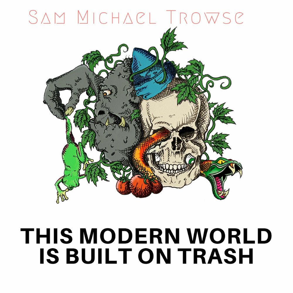 This modern world. Sam Tresh.