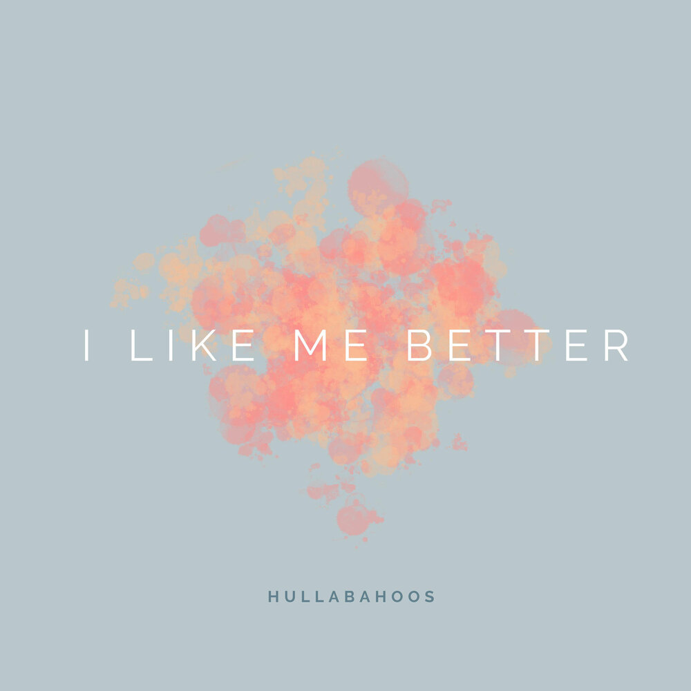 Better me песня. I like better. I like me better. Like me better обложка трека. Текст песни i like me better.