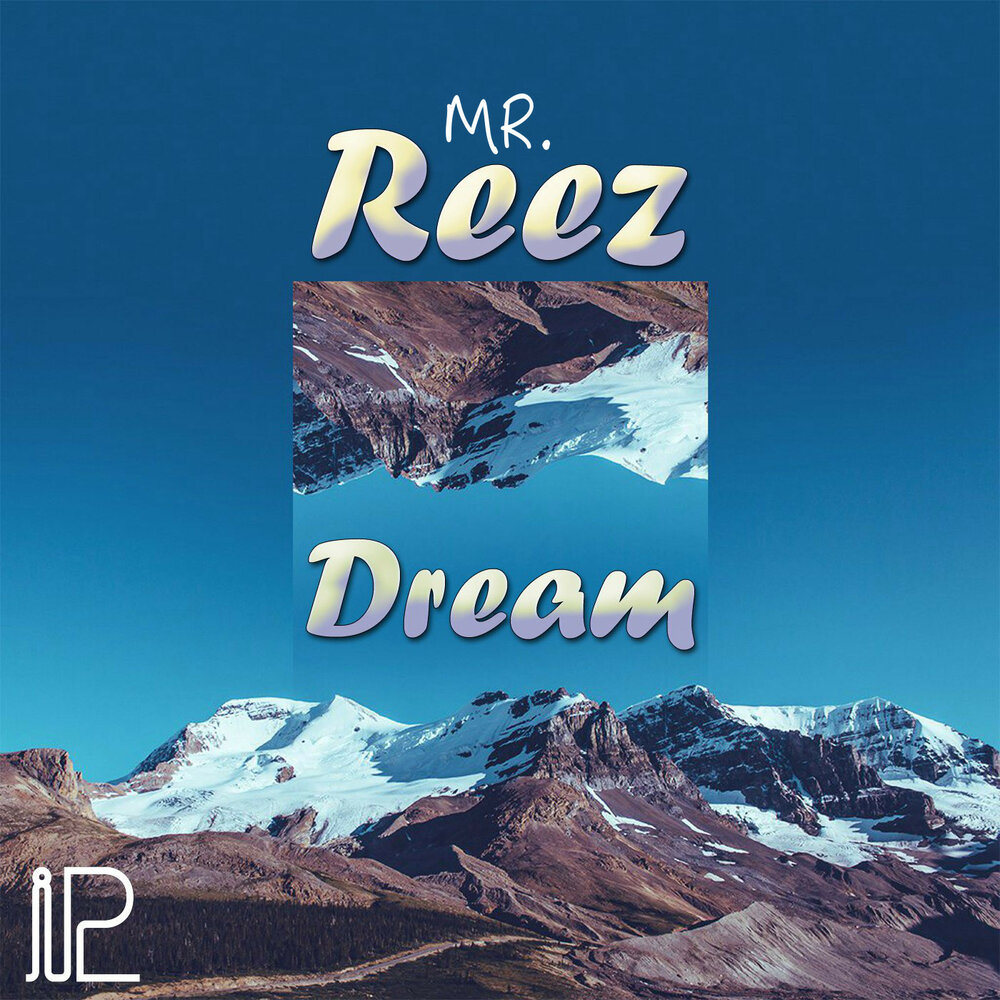 Mr dream. Reez.