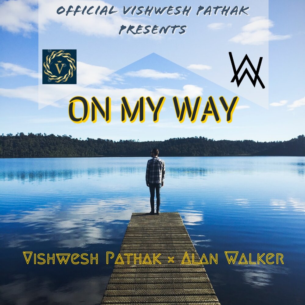 On my way alan. On my way Vishwesh Pathak. Alan Walker on my way. Alan Walker i on my way. On my way.