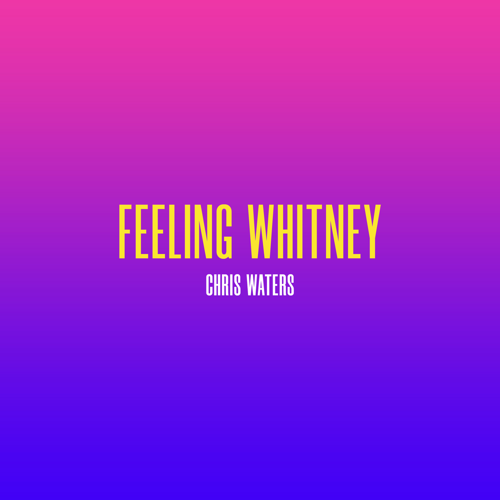 Feeling waters. Feeling Whitney.