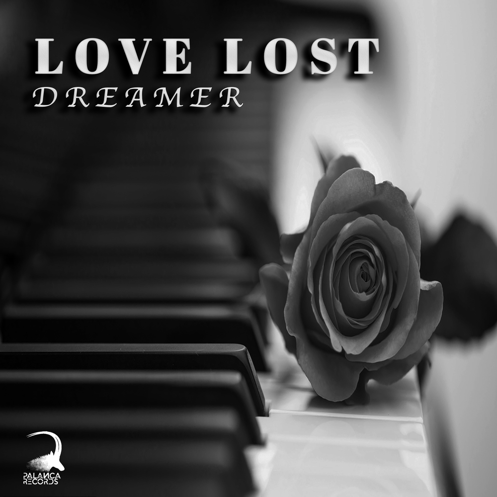 All love lost. Lost Love. Dreamer Luv. The Lost Love Song. For my Lost Love.