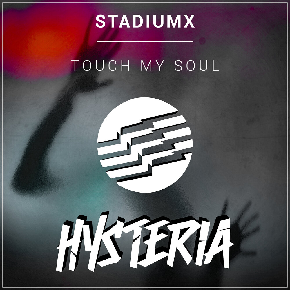 Don t touch my soul песня. Hysteria и Soul. Touch my Soul. Hysteria records. Hysteria records 2022.