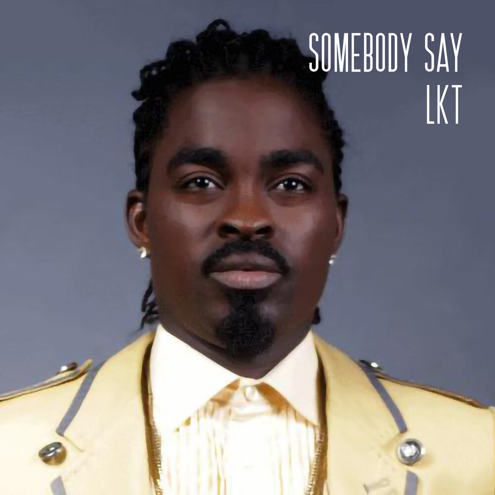 Say somebody