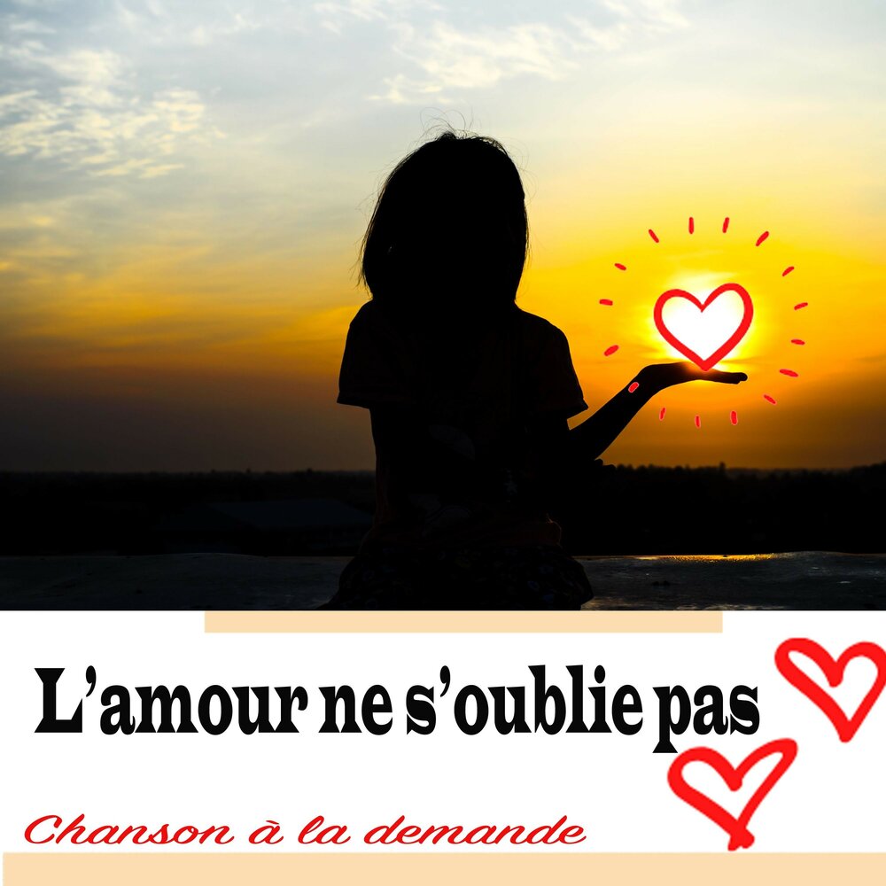 Oublie les oublie. L amour. Ne m’oublie pas.