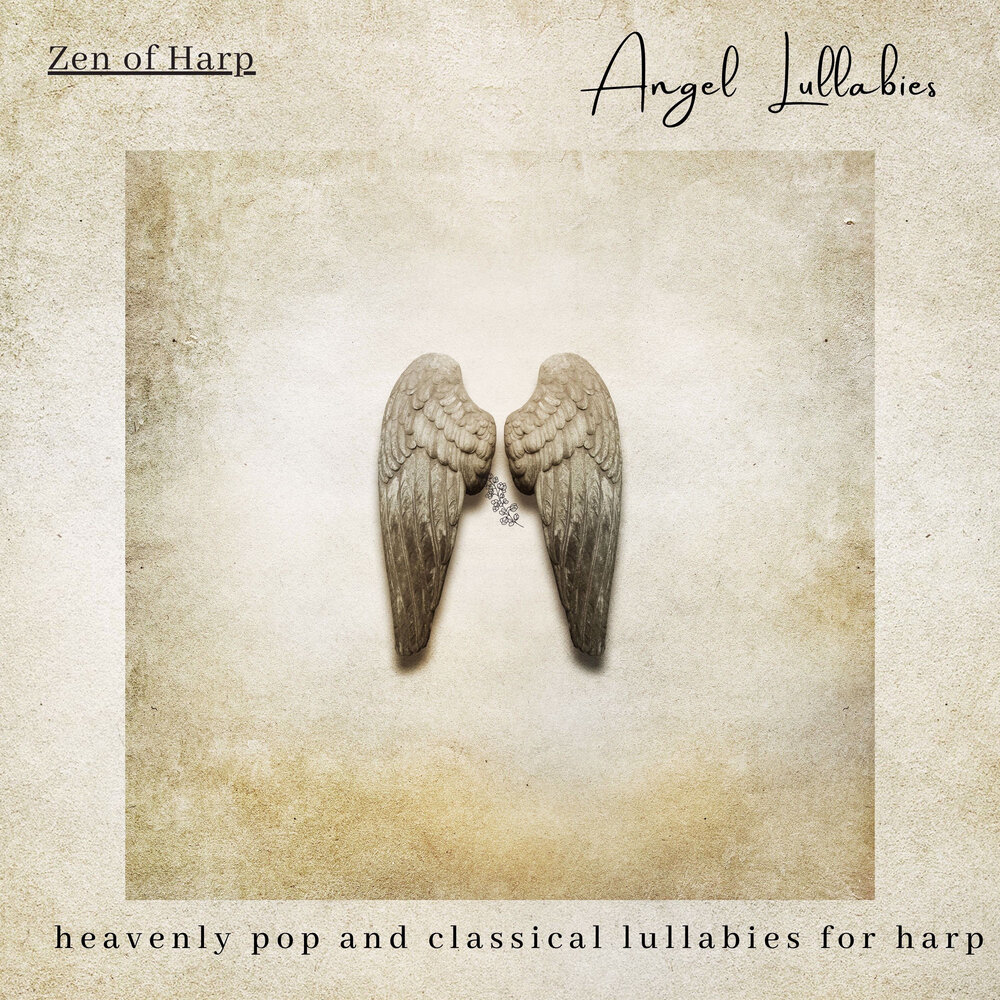 Angels lullaby. Zen of Harp. Мой ангел дзен. Angels Lullaby слушать песню. Angel's Lullaby перевод.