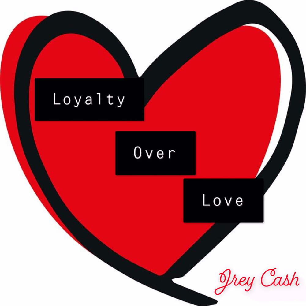 Loyalty over Love Jrey Cash слушать онлайн на Яндекс Музыке.