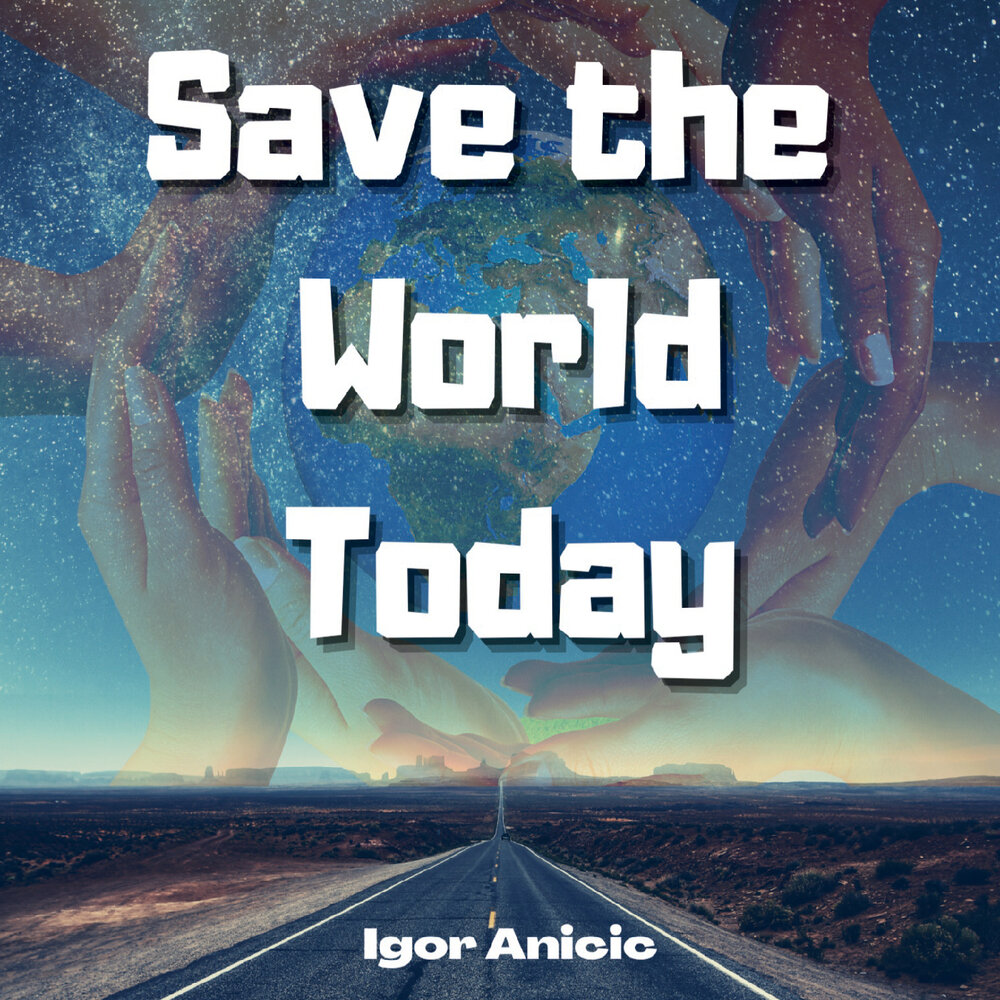 This world today. Save the World today песня. World of today.