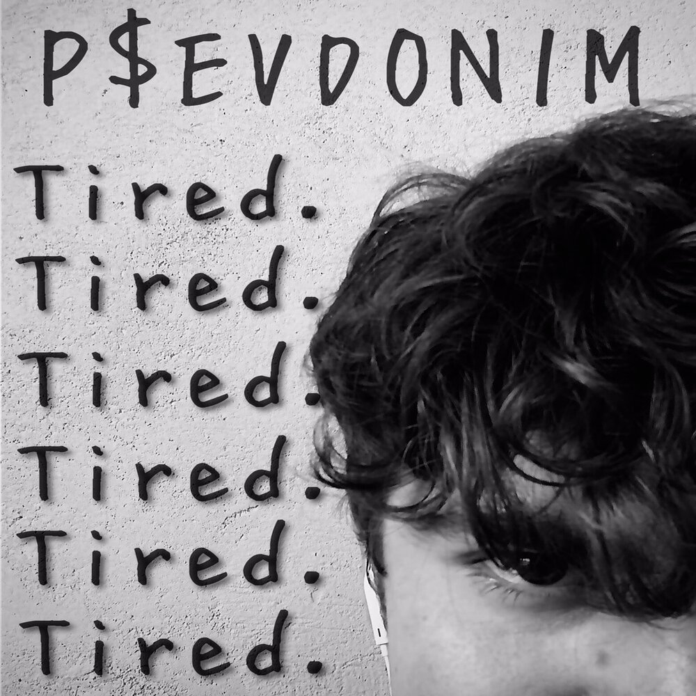 Tired песня. P$evdon1m - будет больно. Music tired.