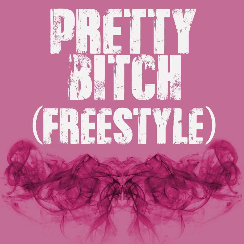 Bitch Freestyle. Pretty bitch.