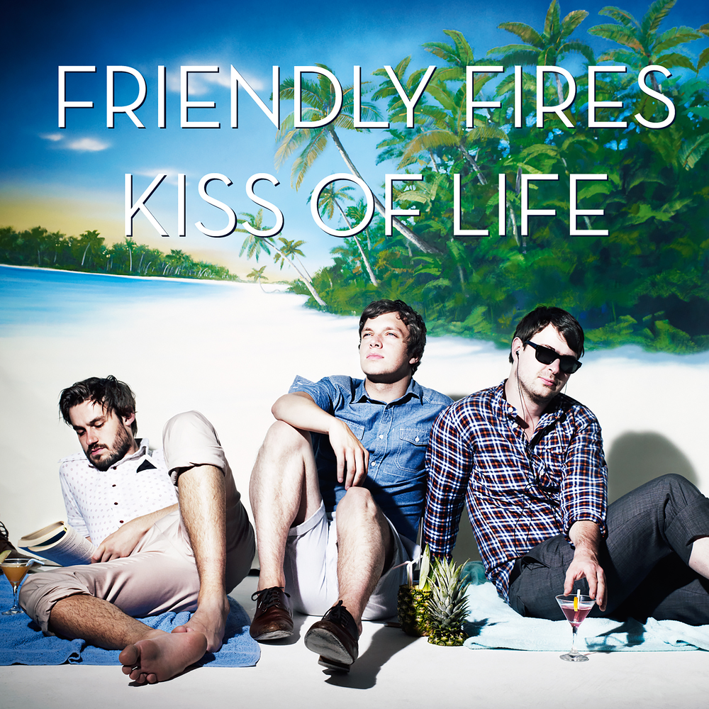 My friends on fire. Kiss of Life группа. Friendly Fires friendly Fires. Friendly Fires 2008 album. Kiss of Fire группа.