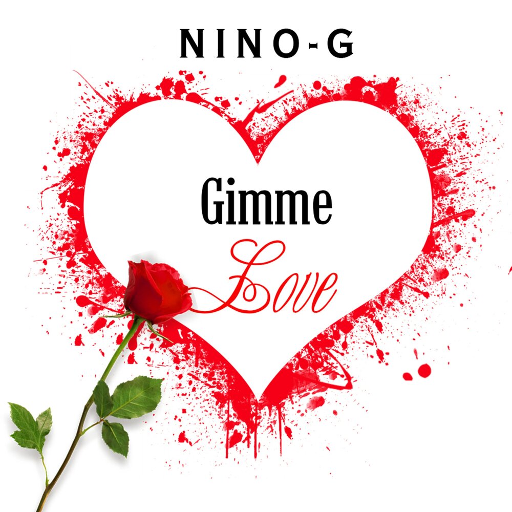 Песня gimme love. Gimme Love. B_Nino_g.