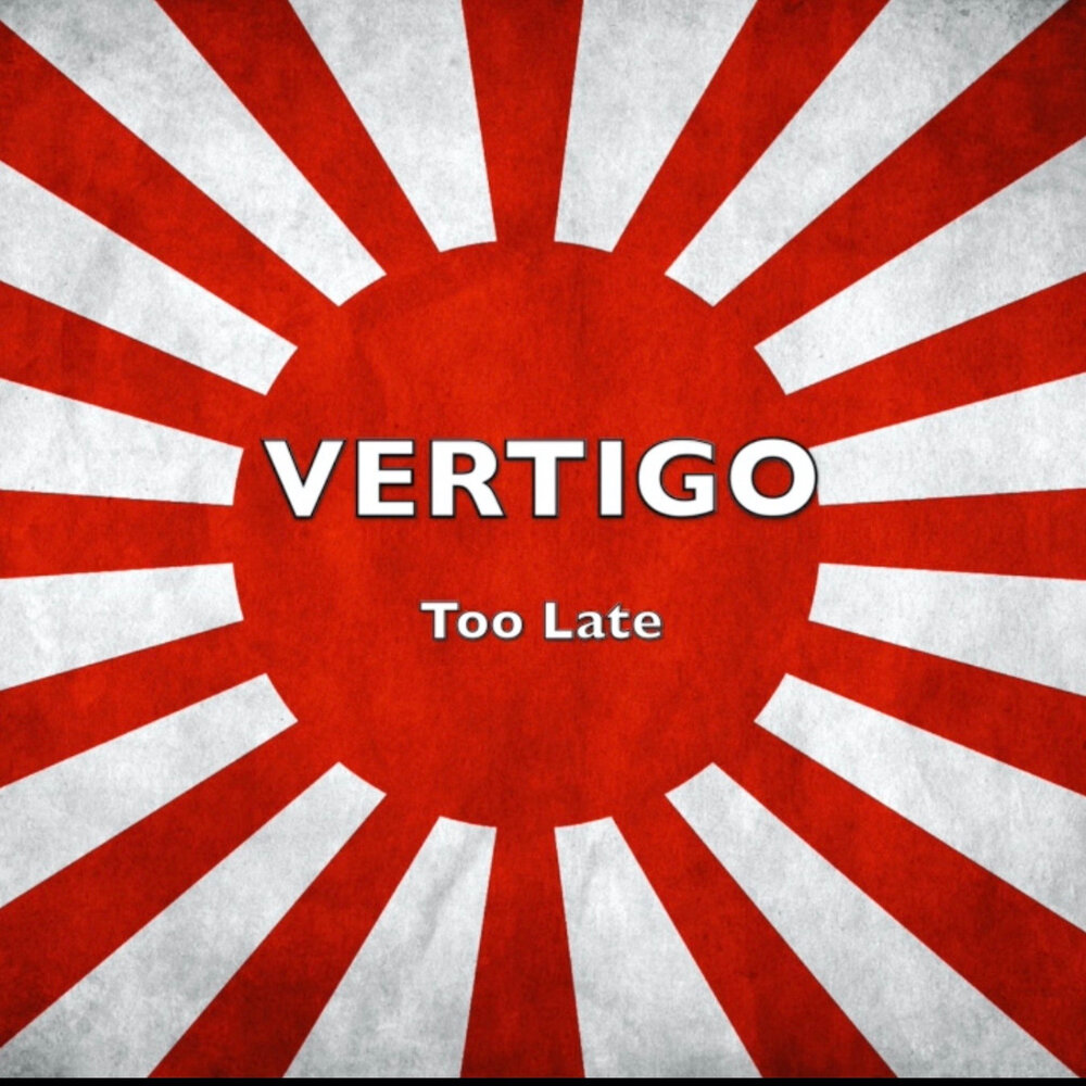 Как раньше выглядел флаг японии Vertigo альбом Too Late слушать онлайн бесплатно на Яндекс Музыке в хорошем каче