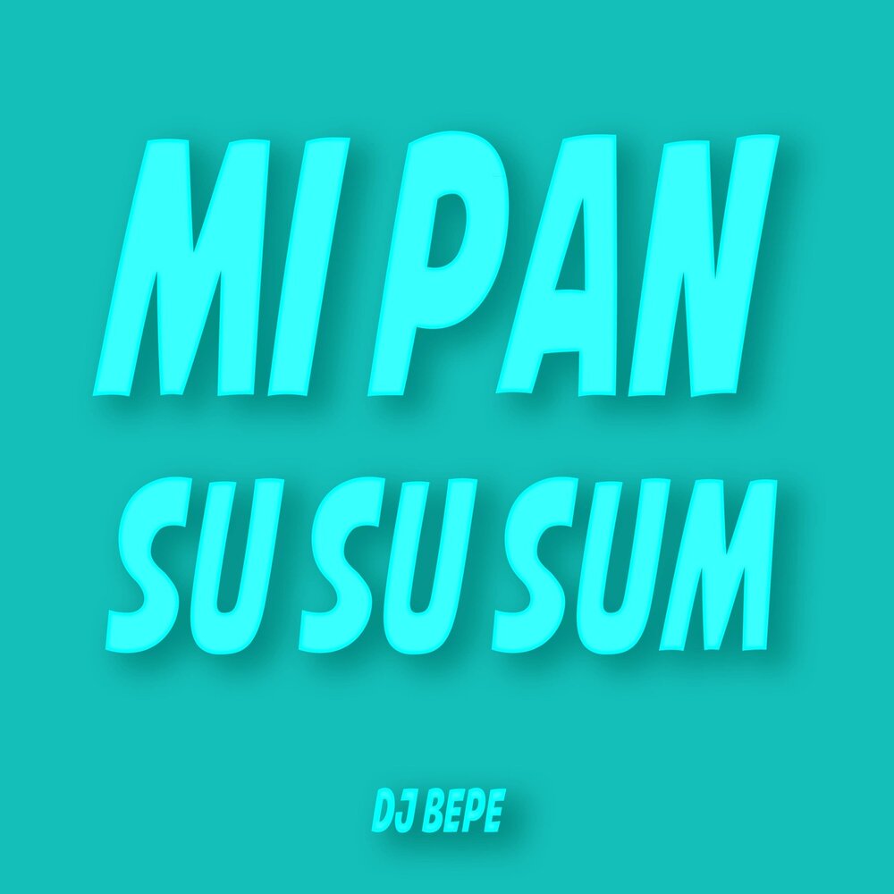 Mi pan. Bepe.