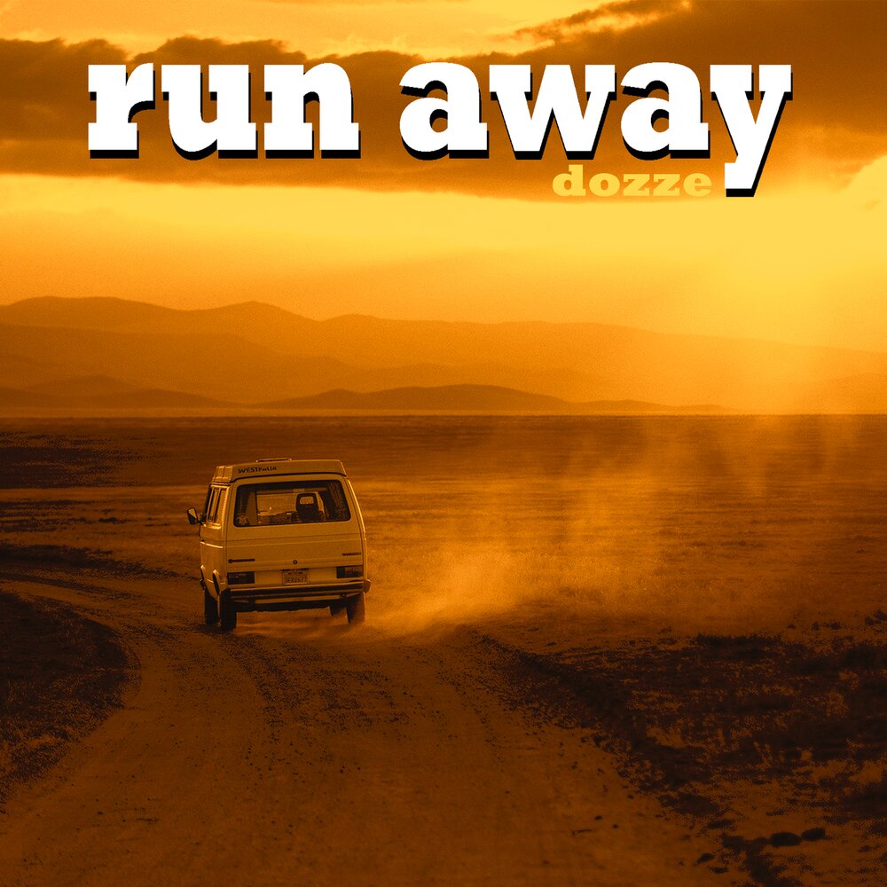 We run away. Run away.