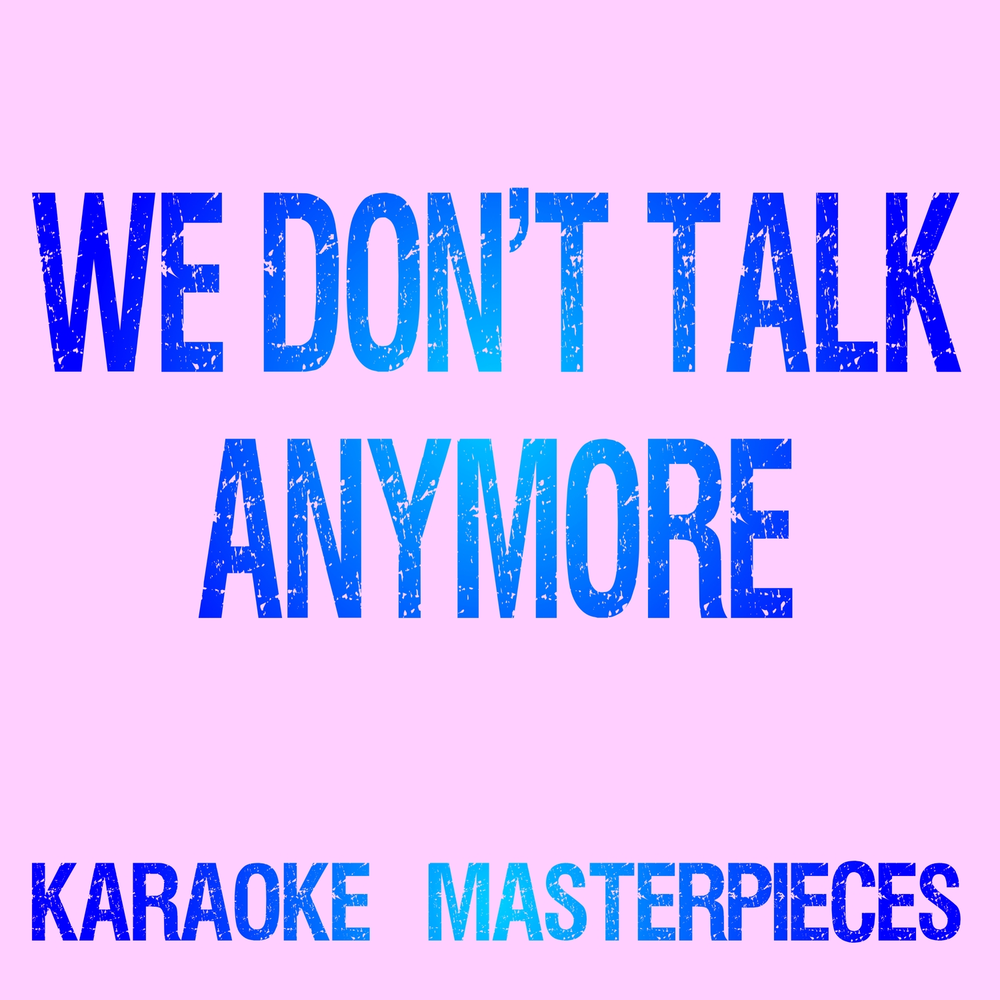 Don talk with me. We don't talk anymore караоке. Wi don't talk anymore караоке. Песня мы don't talk anymore караоке. So Baby talk to me Karaoke.
