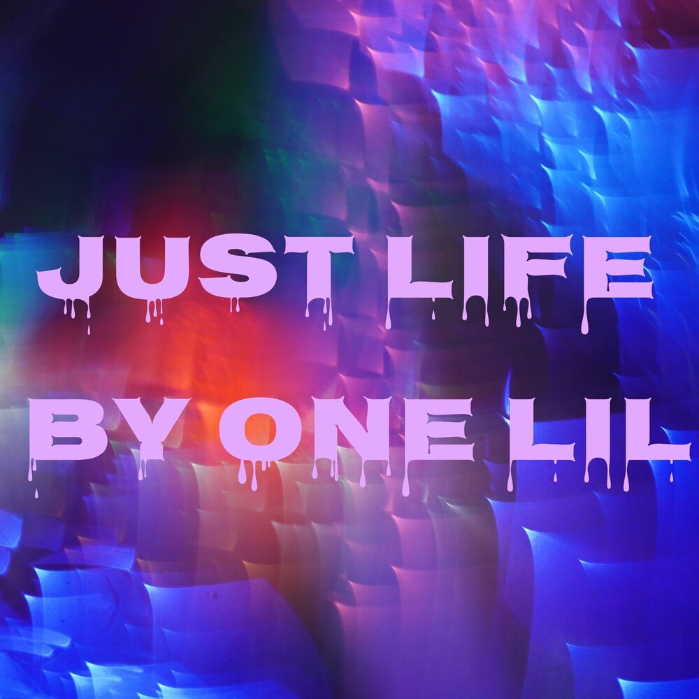 Just Life. Just one Life. Just Life песня. Лайф Джаст он песня.