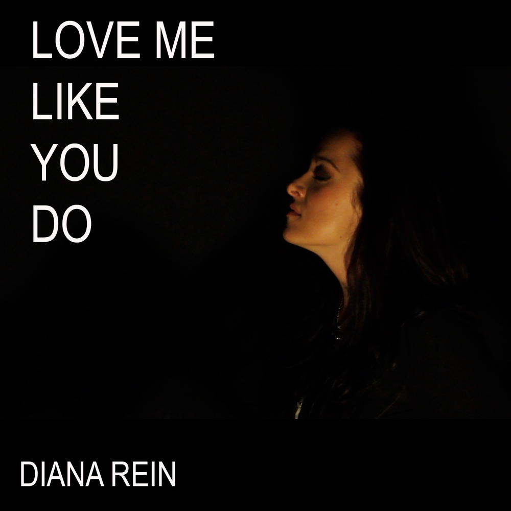 Diana rein. Love you like me песня. Rein песни. Love me like you do слушать.