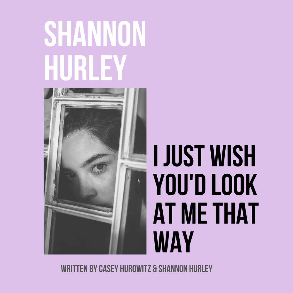 I just wish you knew. Shannon Hurley.