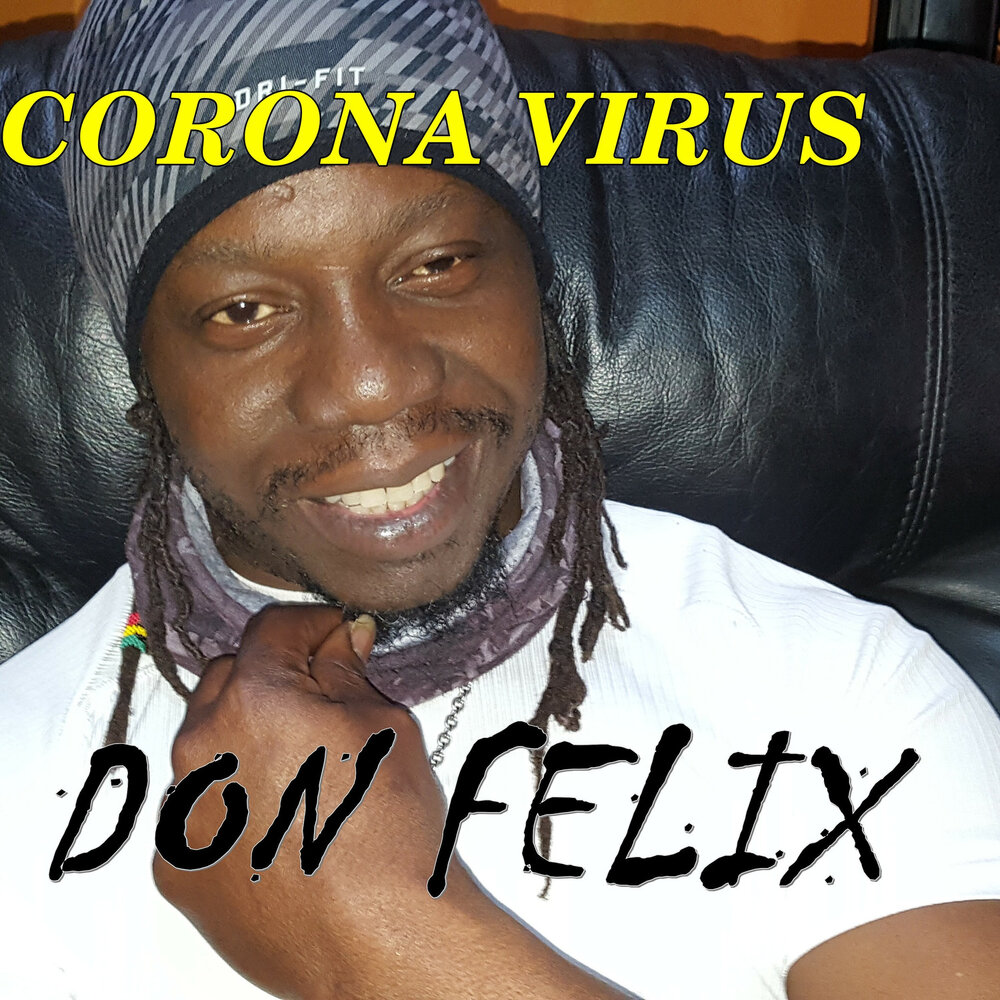 Corona Virus - DON FELIX. 