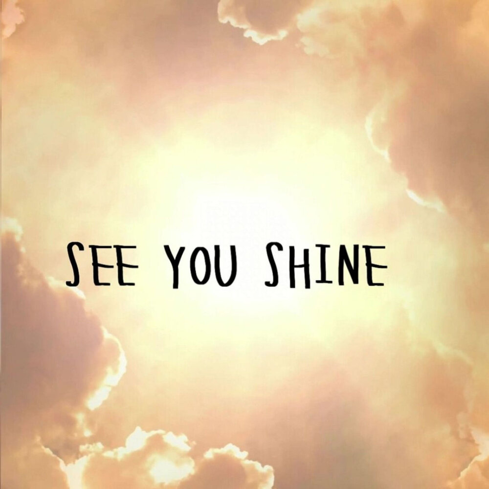 Слушать песню shine. To see you Shine. Me Shine. U Shine i Shine we all Shine. Stars,Shine for me.