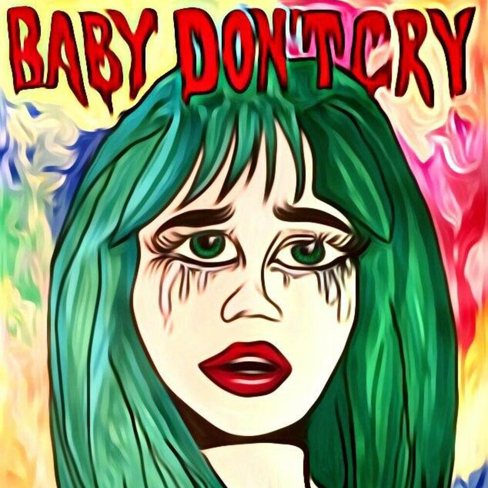 Baby don t you cry