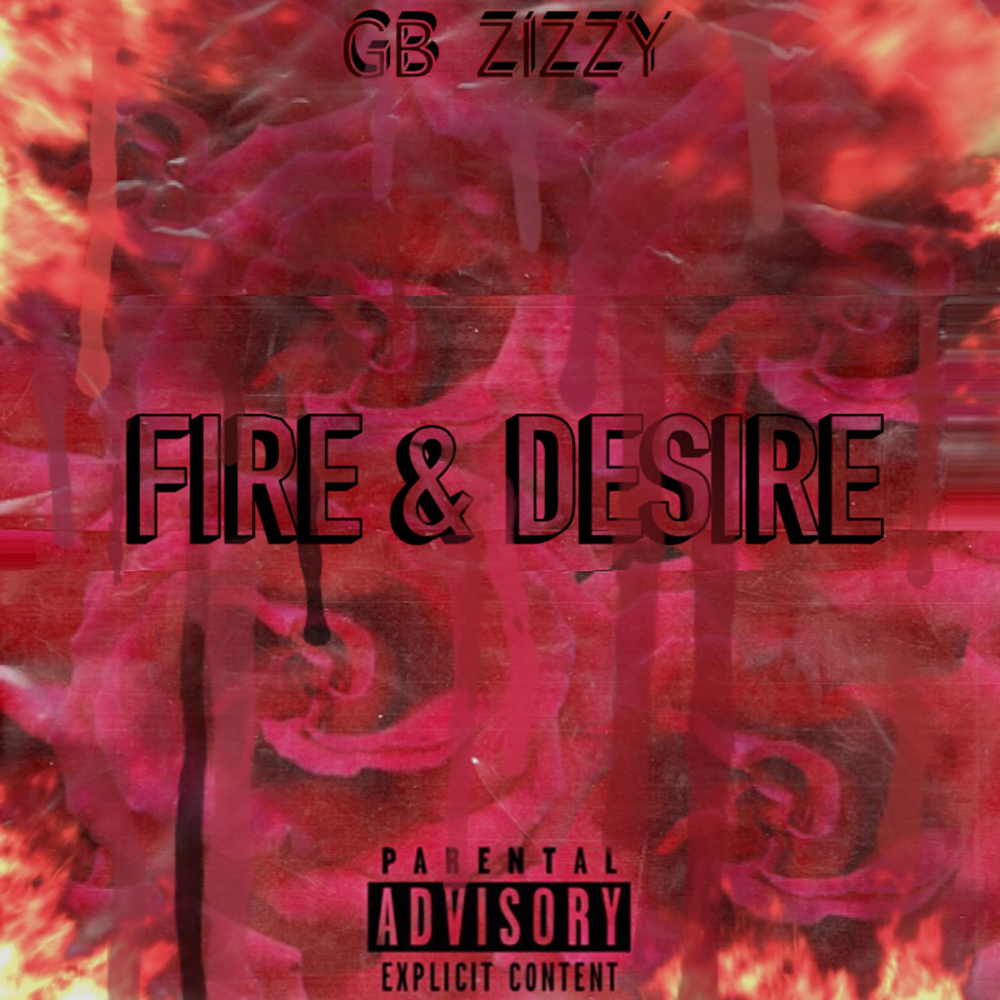 FIRE & DESIRE — GB Zizzy.