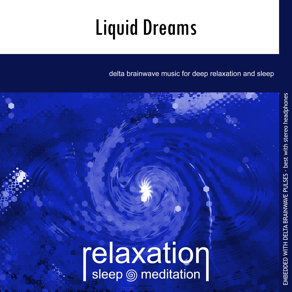 Liquid dream. Liquid Dreams.