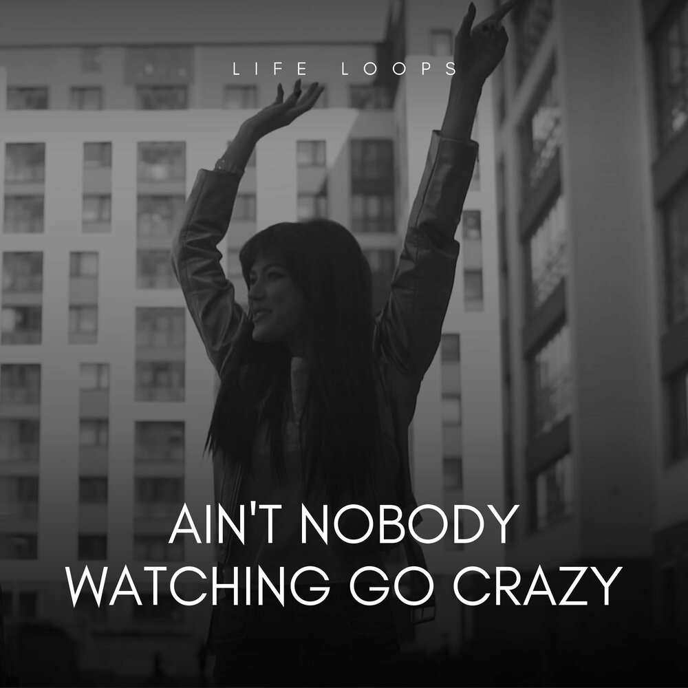 Гимн айн. Nobody's watching 2017. Life loops. Anna Heartbeat - Ain't Nobody. Kiss of Life Nobody knows.