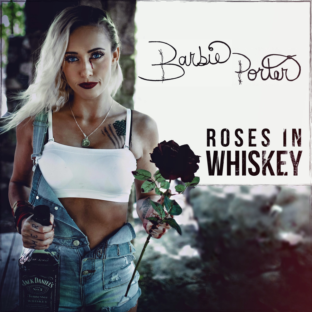 Barbie Porter: Roses In Whiskey. 