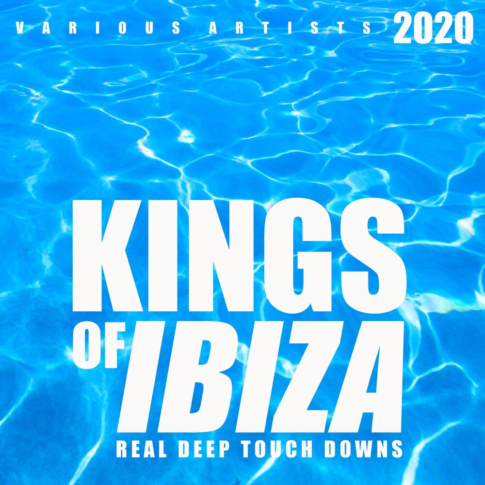Deep touch. Ибица 2020. Va - Kings of Ibiza 2023 (real Deep Touch downs) (2023).