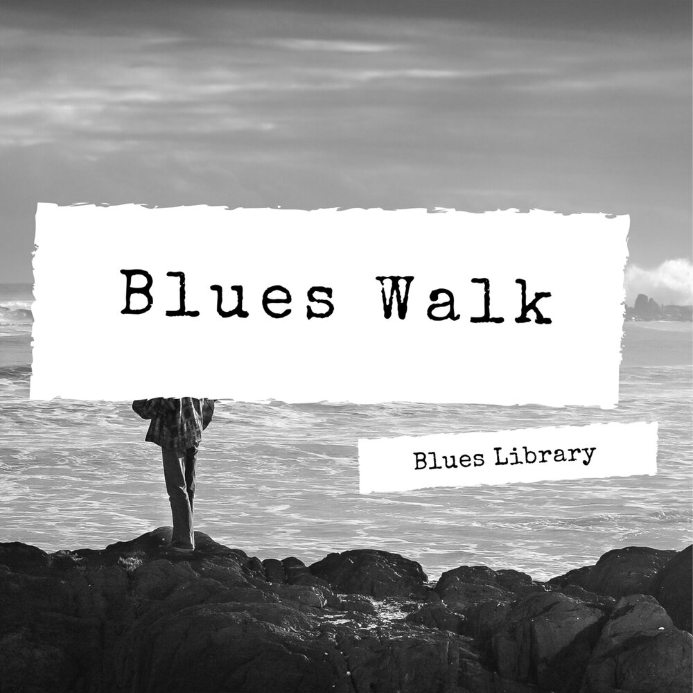 Feeling go песня. Blues walk.