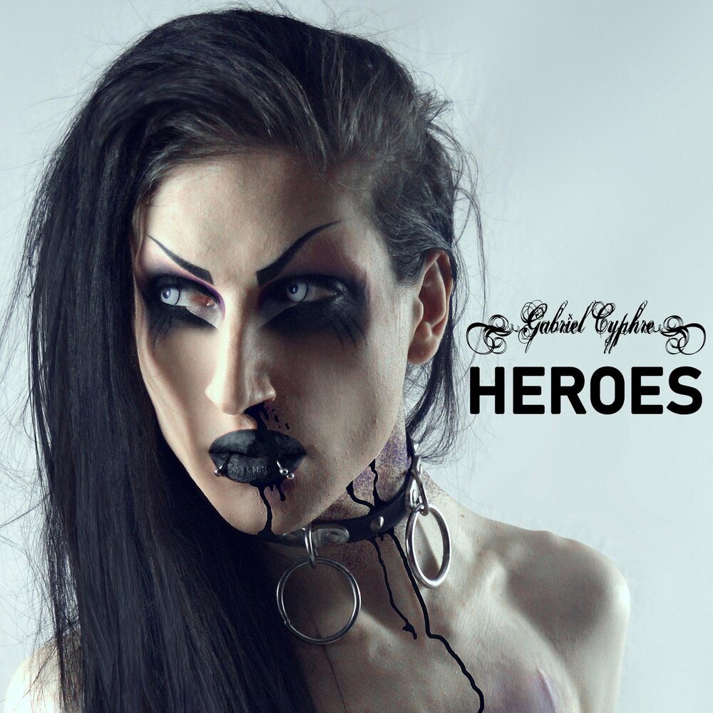 Heroes single. Певец Gabriel Cyphre без грима.