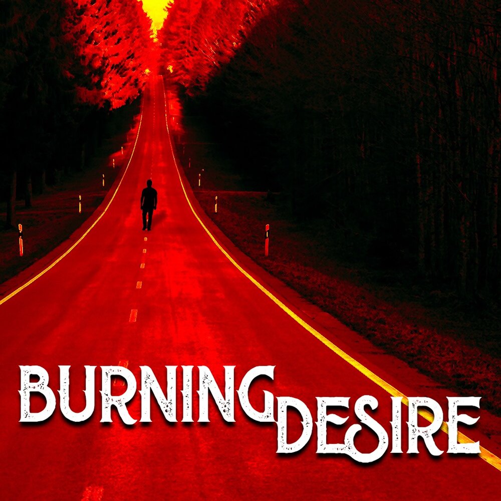 Burning desire. Burning Desire Instrumental. Acadia burned Desire. Burning by Desire.