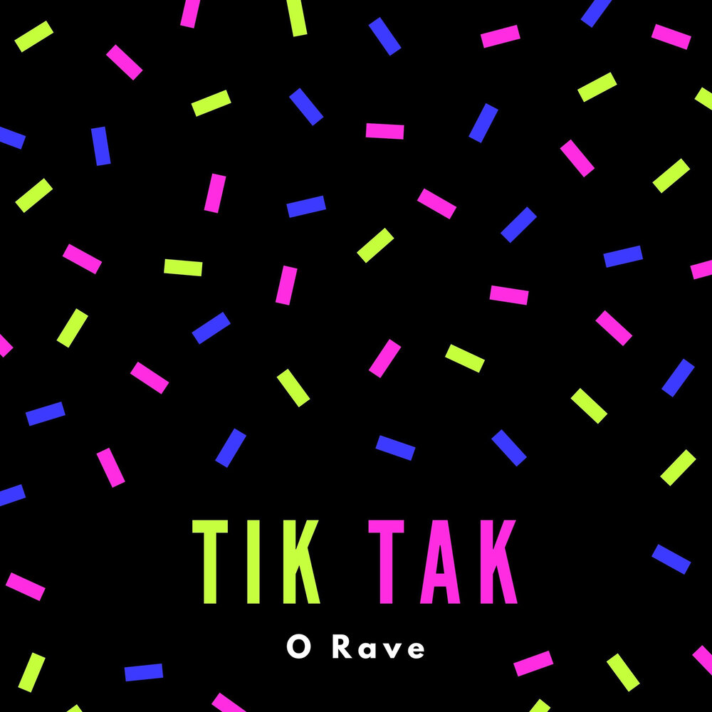 Ремиксы из тик тока слушать. Tik tak песня английская. Tik tak Let's go. Orave_TM. Время есть есть tik tak.