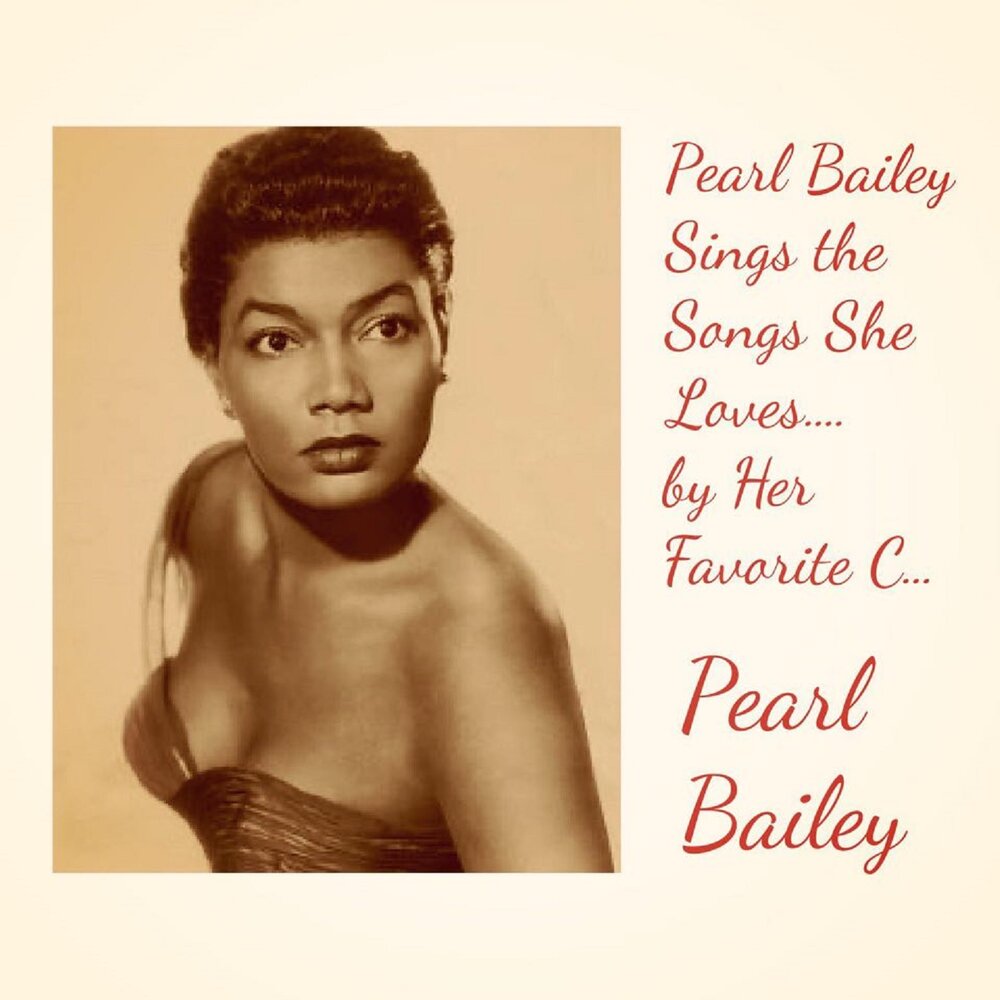 The real Pearl Bailey. Best of friends Pearl Bailey. Sly Frenchwoman Pearl. Unforgettable Lady Pearl.