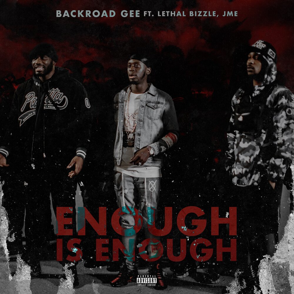 Enough is enough песня. Backroad Gee. Lethal Bizzle.