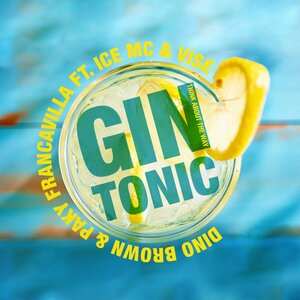 Dino Brown, Ice MC, Vise, Paky Francavilla - Gin Tonic (Think About the Way)