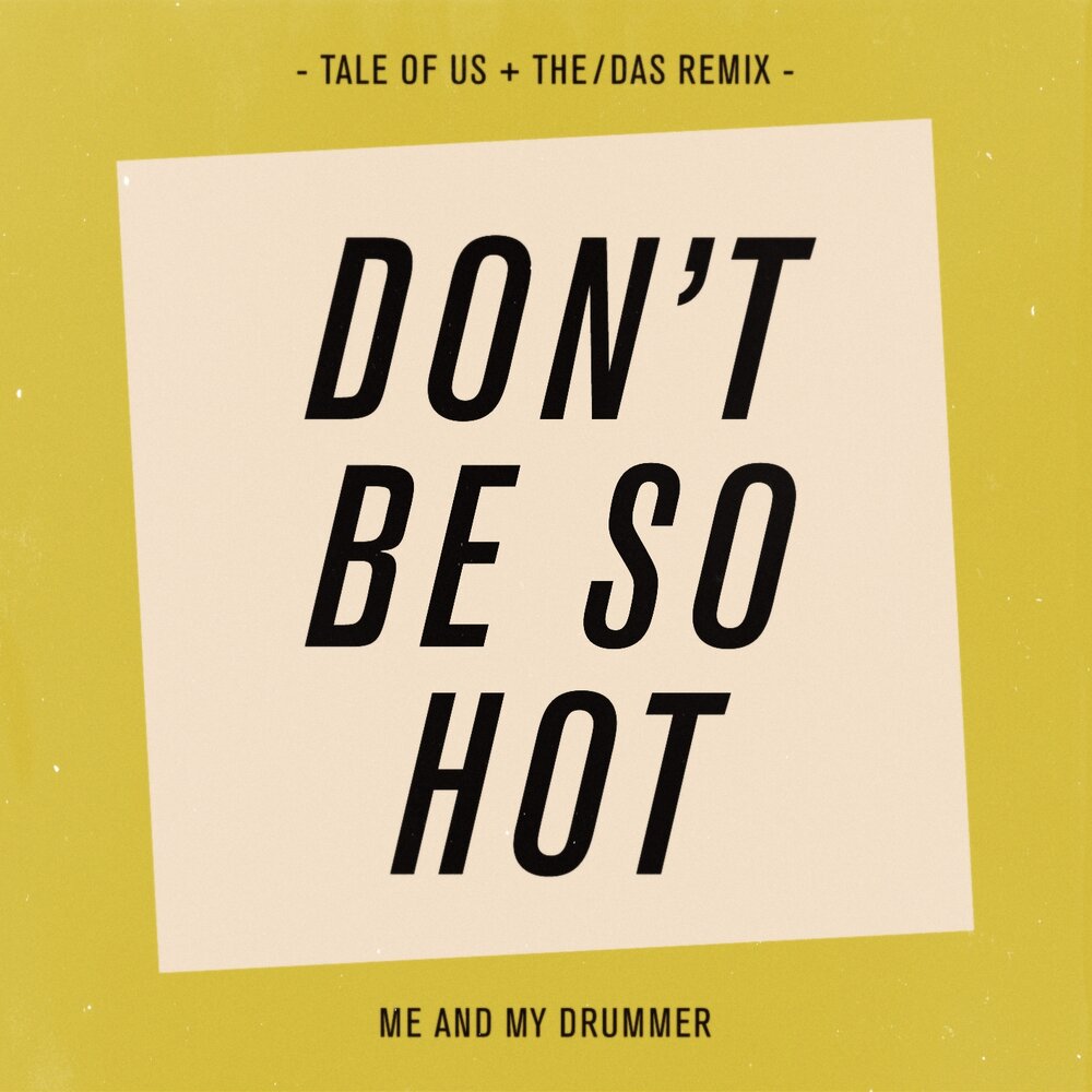 Da da da remix. Hot Tales. Da. Слушать-музыку-онлайн-бесплатно don, t besohy. Listen to me don't be so.