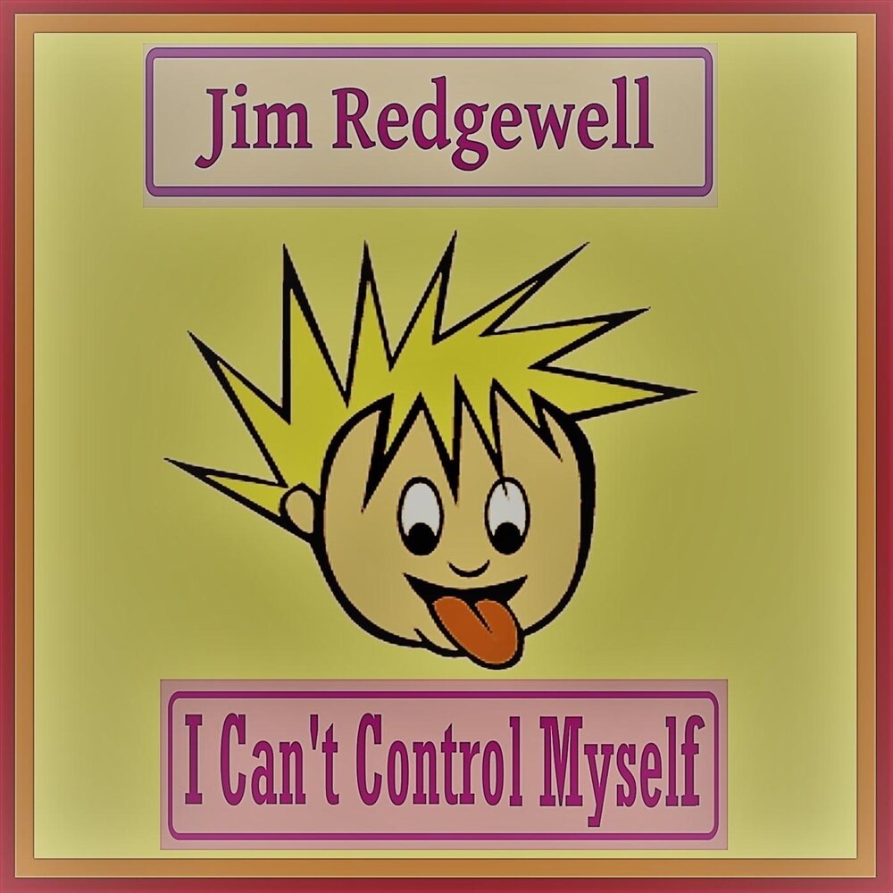 I can control myself. Can&#039;t control myself.