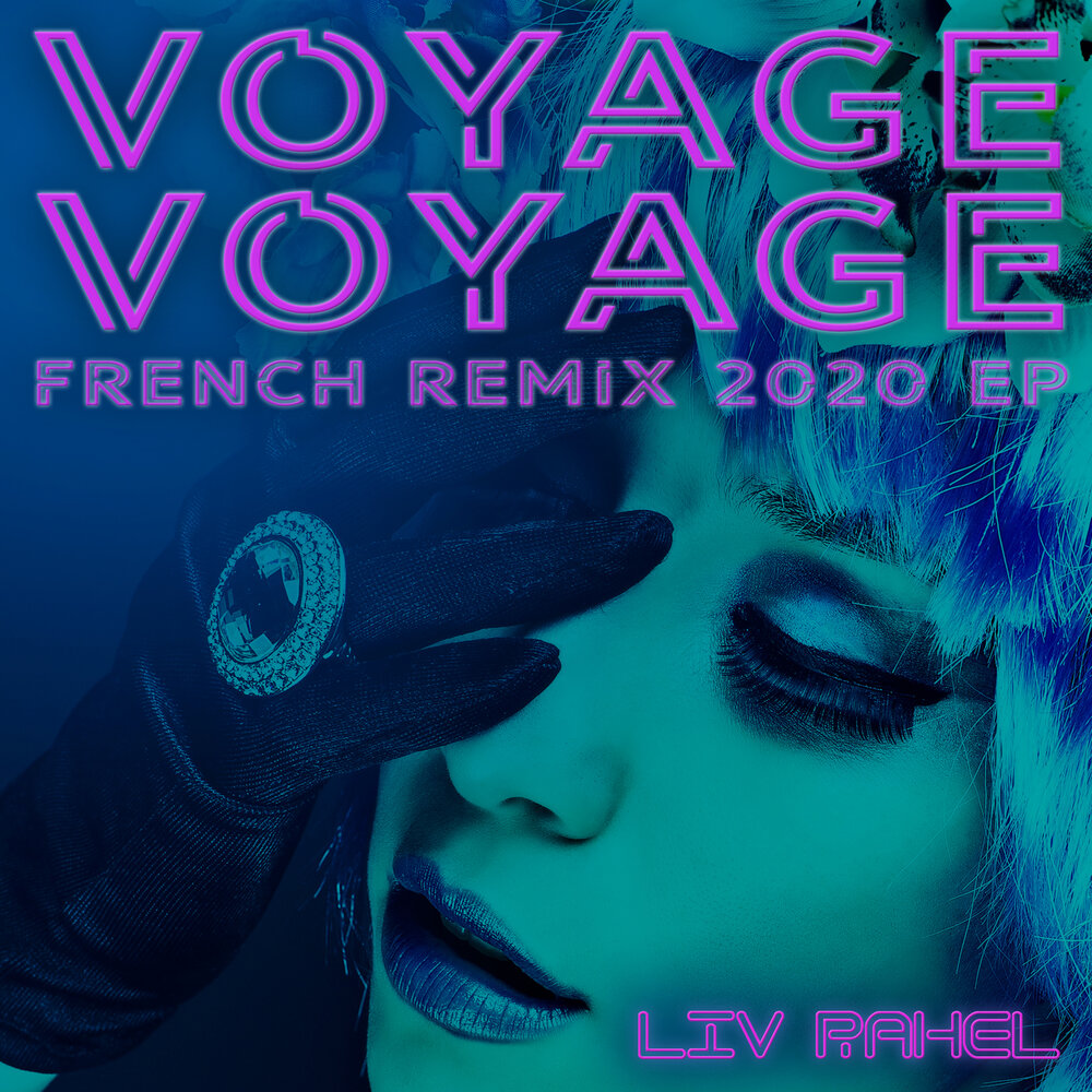French remix. Voyage Voyage Remix. Hawze feat Liv Rahel - Voyage Voyage (Extended Mix). Liv Rachel - Voyage Voyage (ng Remix).