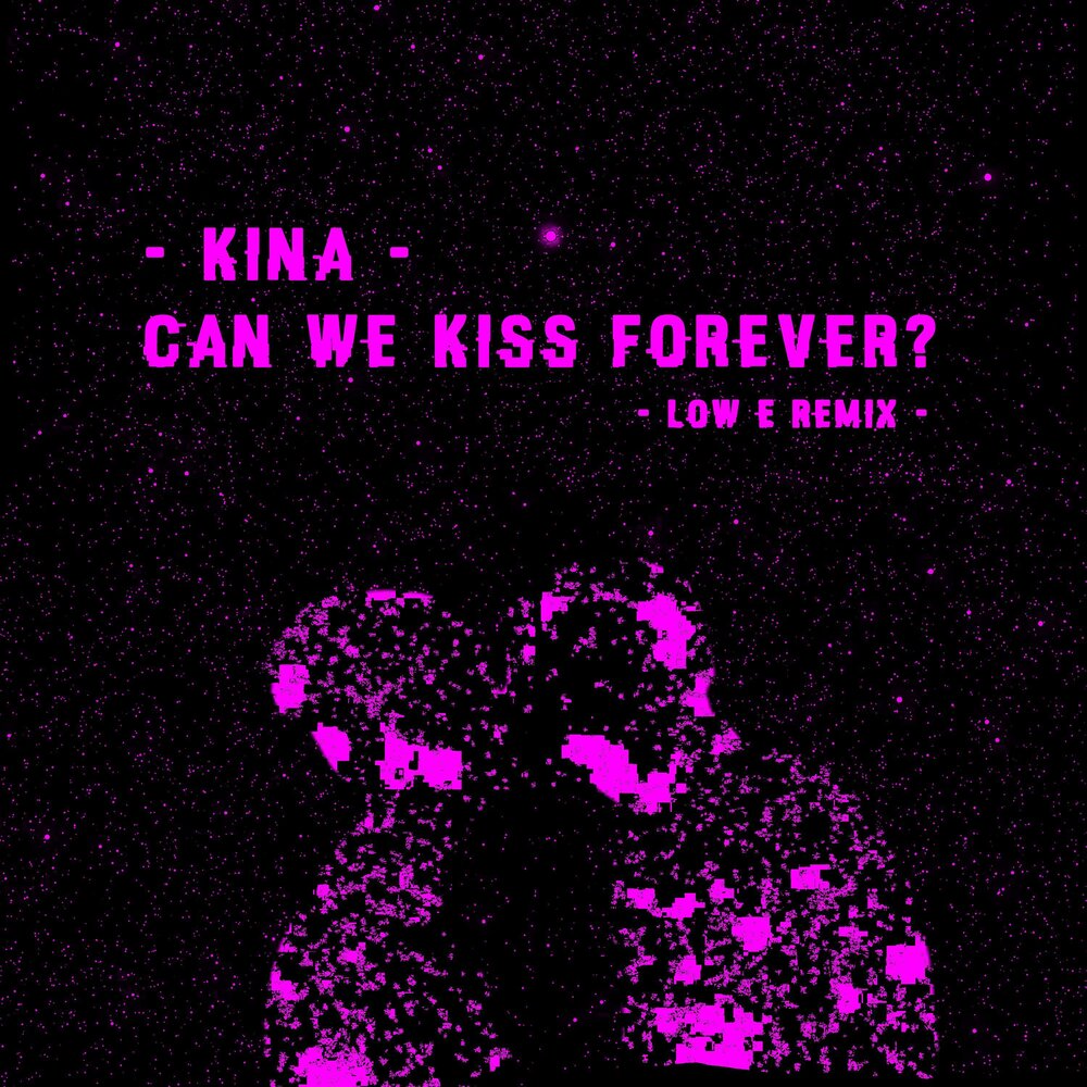 Can we kiss. Can we Kiss Forever. Forever Kina. Can we Kiss Forever обложка. Kina can we Kiss Forever.