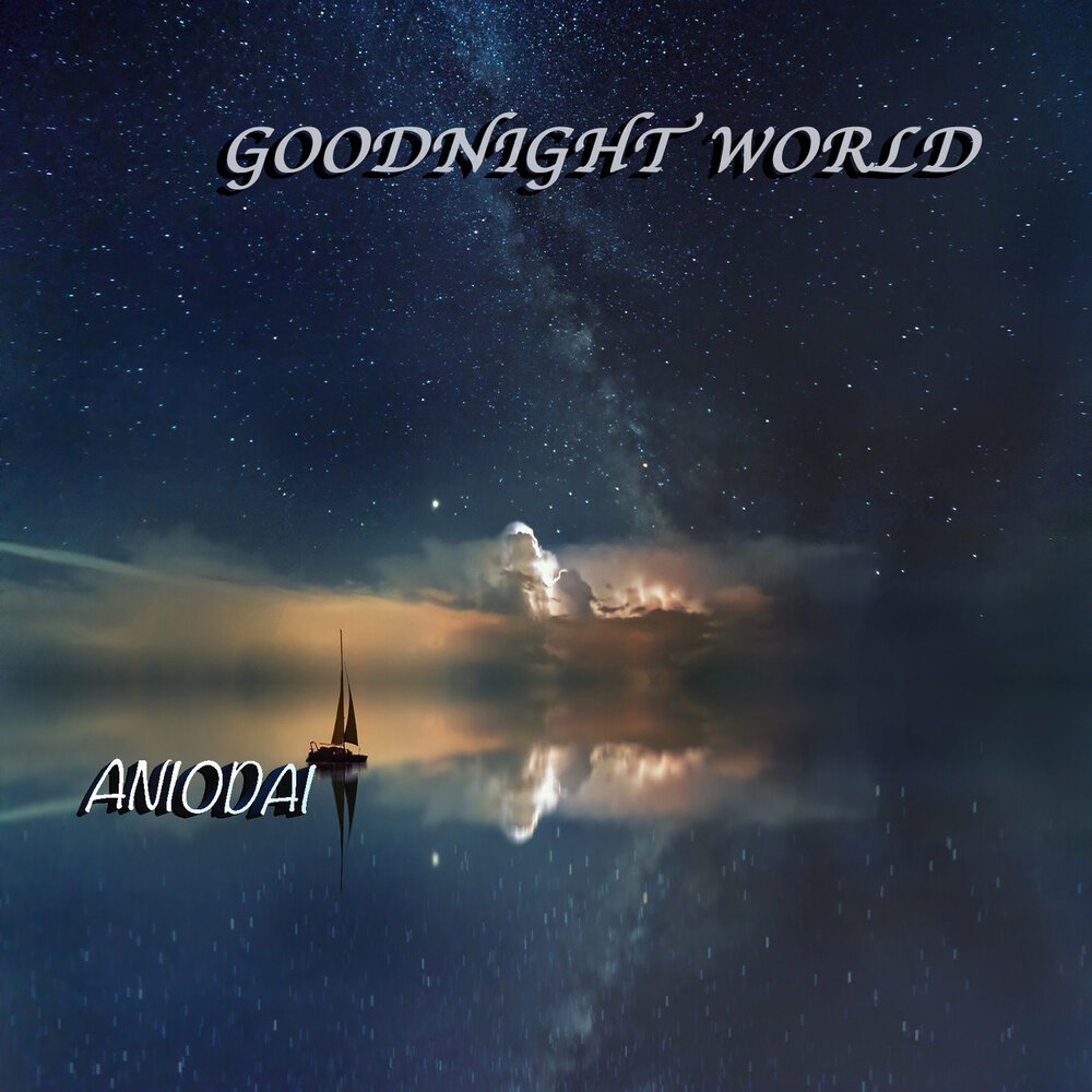 Good night world. Goodnight World.