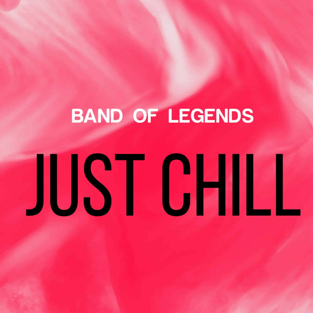 Just chill перевод на русский. Just Chill. The Chills Band. Chill банда. Just to Chill.