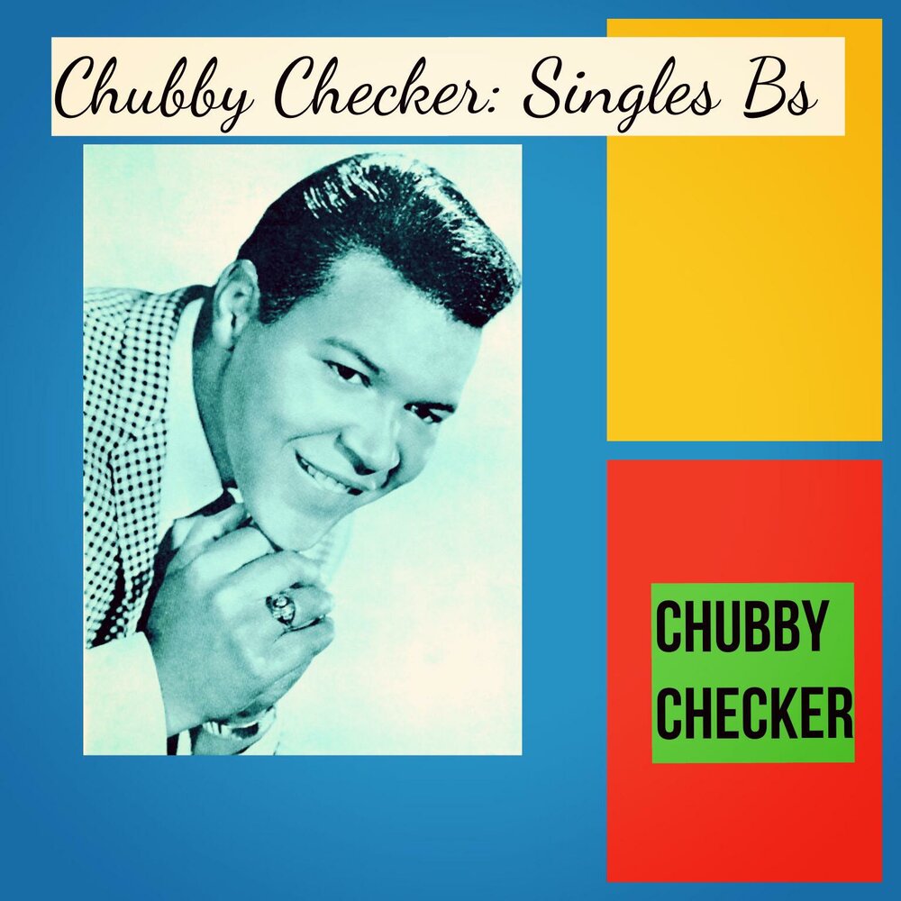 Чабби чекер слушать. Чабби чекер. Chubby Checker.