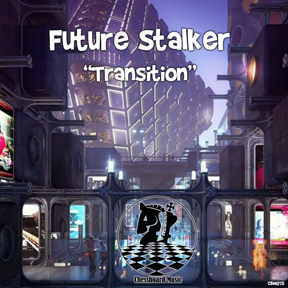 Future треки. Transition to Future. Welcome to the World with no Future Stalker.