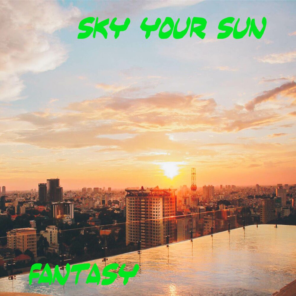 Green Sky - 9.a.m !. Your Sun.